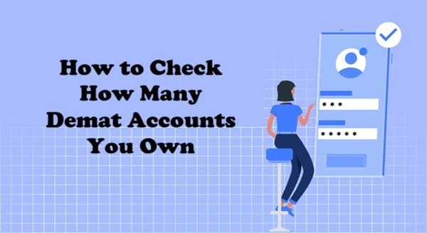 How to Check How Many Demat Accounts You Own