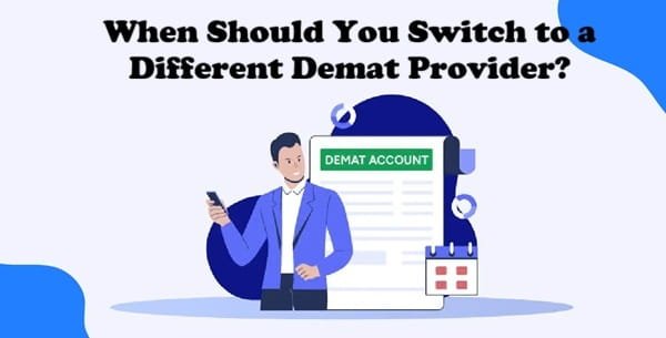 When Should You Switch to a Different Demat Provider?